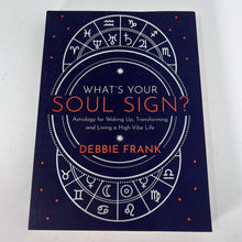 Load image into Gallery viewer, What&#39;s Your Soul Sign by Debbie Frank

