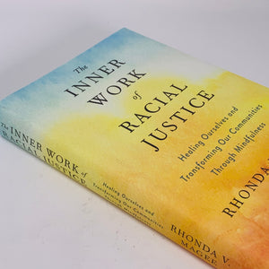The Inner Work of Racial Justice by Rhonda V Magee (Hardcover)